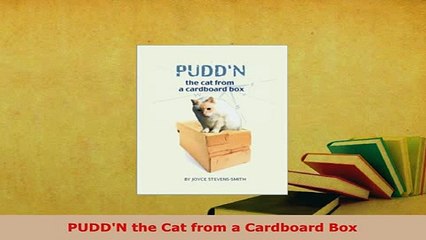 Download  PUDDN the Cat from a Cardboard Box Read Full Ebook