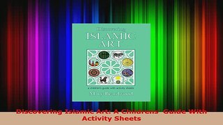 PDF  Discovering Islamic Art A Childrens Guide With Activity Sheets PDF Online