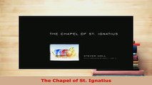 Download  The Chapel of St Ignatius Read Online