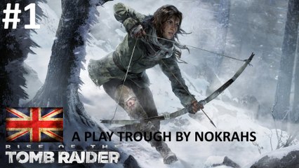 "Rise of the Tomb Raider" "PC" - "PlayTrough" (1)