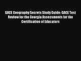 Read GACE Geography Secrets Study Guide: GACE Test Review for the Georgia Assessments for the
