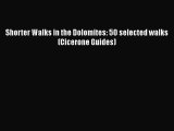 PDF Shorter Walks in the Dolomites: 50 selected walks (Cicerone Guides) Free Books