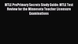 Read MTLE PrePrimary Secrets Study Guide: MTLE Test Review for the Minnesota Teacher Licensure