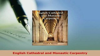PDF  English Cathedral and Monastic Carpentry Download Full Ebook