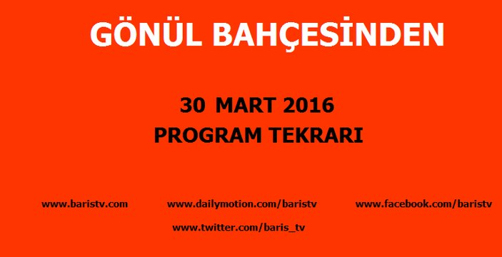 Gönül Bahçesinden Programı 30 Mart 2016