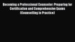Read Becoming a Professional Counselor: Preparing for Certification and Comprehensive Exams