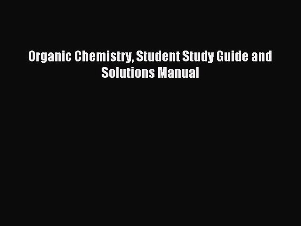 Read Organic Chemistry Student Study Guide and Solutions Manual Ebook Free