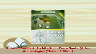 Download  Antonio Barluzzi Architetto in Terra Santa ArteArcheologia Italian Edition Download Full Ebook
