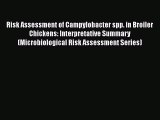 Download Risk Assessment of Campylobacter spp. in Broiler Chickens: Interpretative Summary