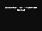 PDF San Francisco's 49 Mile Scenic Drive: The Guidebook  EBook