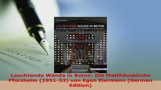 PDF  Leuchtende Wände in Beton Die Matthäuskirche Pforzheim 195153 von Egon Eiermann Download Full Ebook