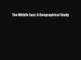 Download The Middle East: A Geographical Study  Read Online