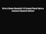 Download Siria y Libano (Spanish) 1/E (Lonely Planet Syria & Lebanon) (Spanish Edition)  EBook