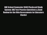 Read OAE School Counselor (040) Flashcard Study System: OAE Test Practice Questions & Exam