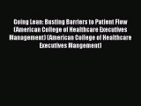PDF Going Lean: Busting Barriers to Patient Flow (American College of Healthcare Executives