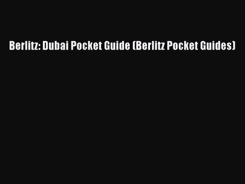 PDF Berlitz: Dubai Pocket Guide (Berlitz Pocket Guides) Free Books