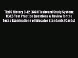 Read TExES History 8-12 (133) Flashcard Study System: TExES Test Practice Questions & Review