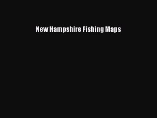 PDF New Hampshire Fishing Maps  EBook