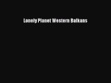 Download Lonely Planet Western Balkans  EBook