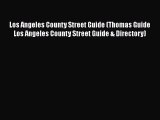PDF Los Angeles County Street Guide (Thomas Guide Los Angeles County Street Guide & Directory)