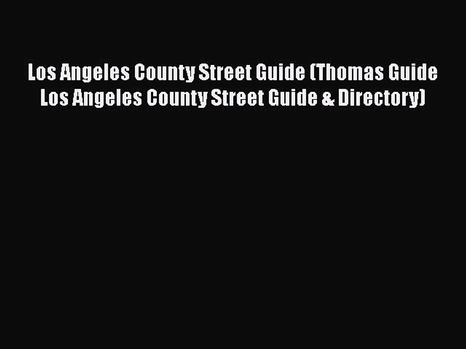 PDF Los Angeles County Street Guide (Thomas Guide Los Angeles County Street Guide & Directory)