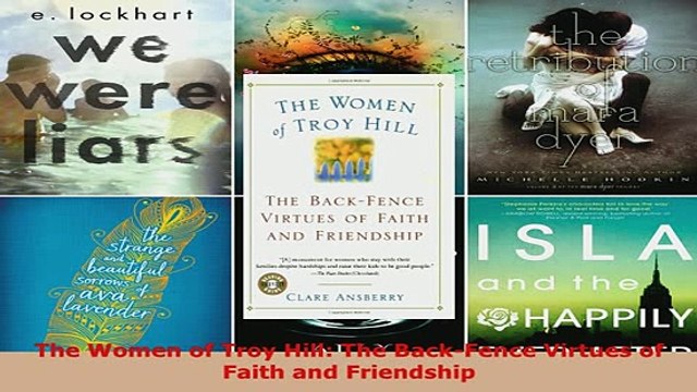 PDF The Women of Troy Hill The BackFence Virtues of Faith and Friendship Download Online