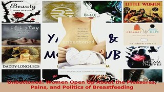 PDF  Unbuttoned Women Open Up About the Pleasures Pains and Politics of Breastfeeding Read Online