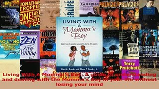 PDF  Living With A Mommas Boy A guide to understanding and dealing with the Mommas Boy in Read Online