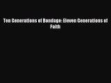 [Download PDF] Ten Generations of Bondage: Eleven Generations of Faith Ebook Free