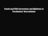 [Download PDF] Fourth and Fifth Corrections and Additions to Pocahontas' Descendants Read Online