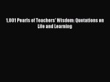 [Download PDF] 1001 Pearls of Teachers' Wisdom: Quotations on Life and Learning Ebook Online