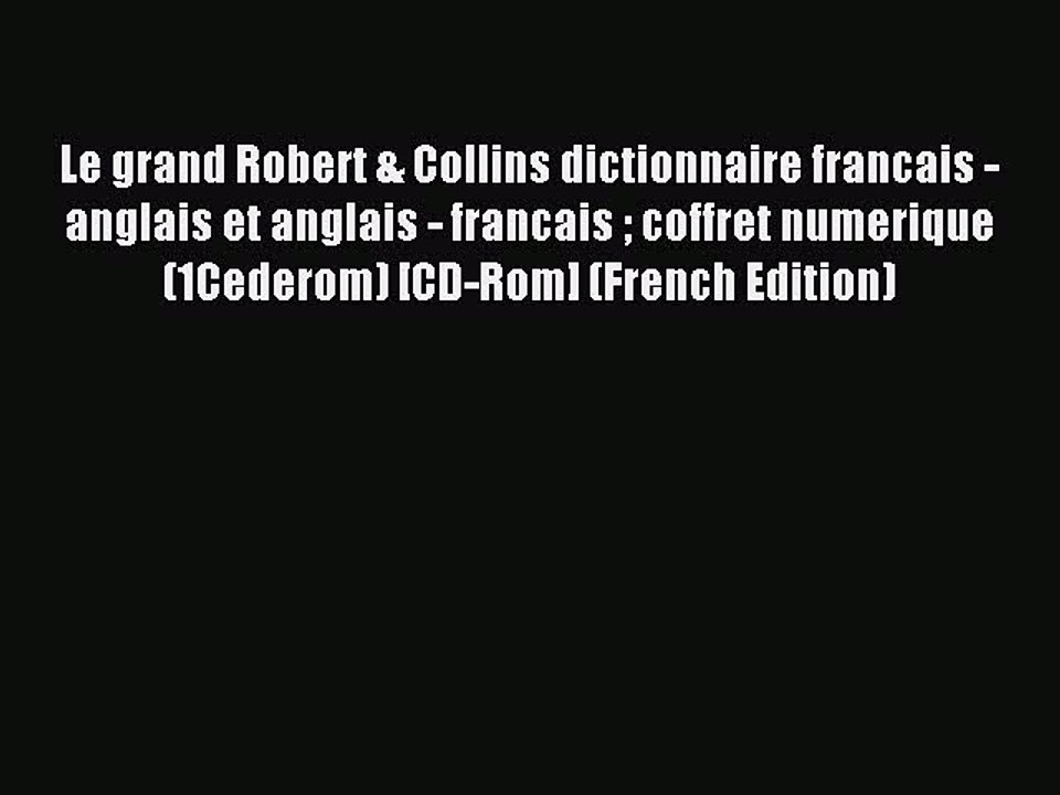 Download Le grand Robert & Collins dictionnaire francais - anglais et anglais - francais  coffret
