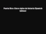 Download Puerto Rico: Cinco siglos de historia (Spanish Edition) Ebook Online