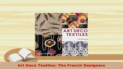 Download  Art Deco Textiles The French Designers PDF Full Ebook