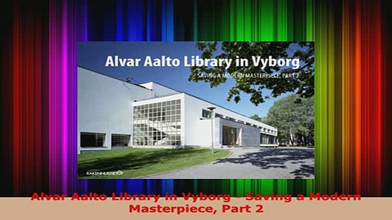 PDF  Alvar Aalto Library in Vyborg  Saving a Modern Masterpiece Part 2 PDF Online