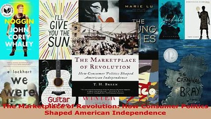 PDF  The Marketplace of Revolution How Consumer Politics Shaped American Independence  EBook