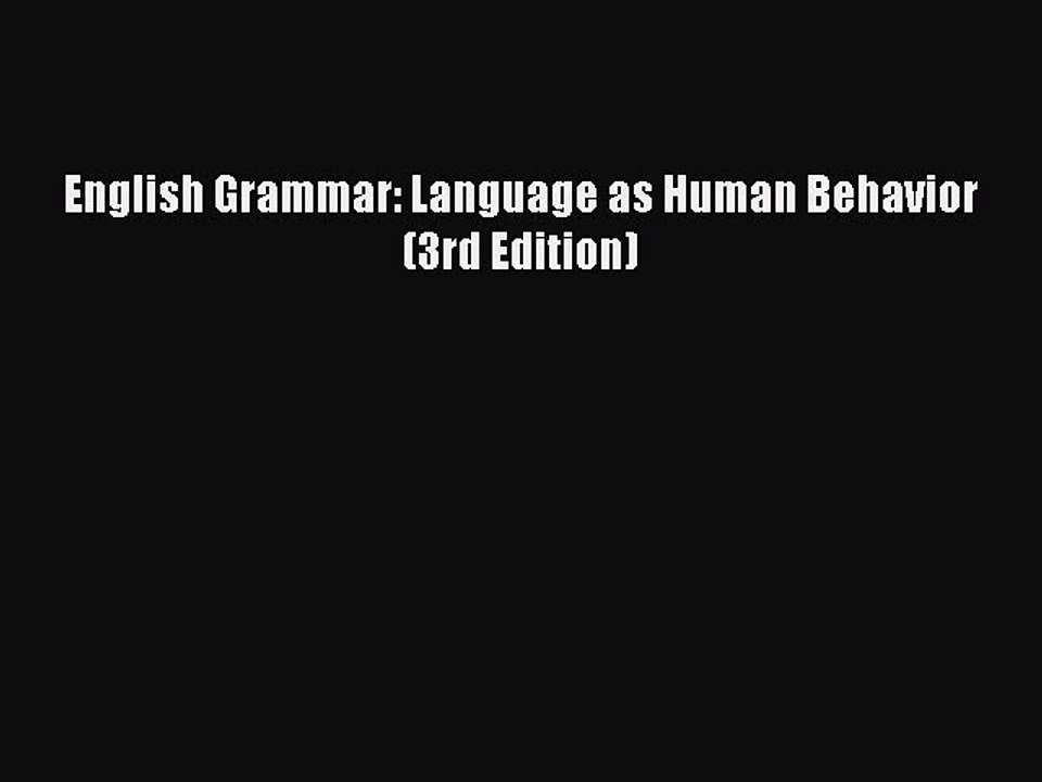 Read English Grammar: Language as Human Behavior (3rd Edition) PDF Free