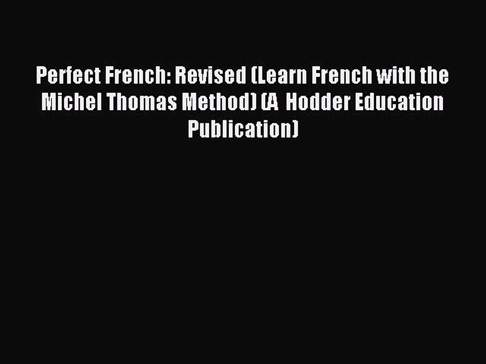 Read Perfect French: Revised (Learn French with the Michel Thomas Method) (A  Hodder Education
