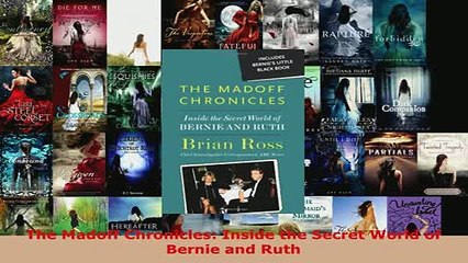 Download  The Madoff Chronicles Inside the Secret World of Bernie and Ruth  Read Online