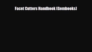 Read ‪Facet Cutters Handbook (Gembooks)‬ Ebook Free
