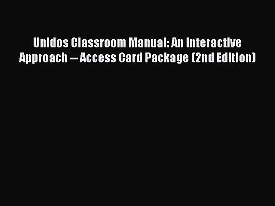 Read Unidos Classroom Manual: An Interactive Approach -- Access Card Package (2nd Edition)