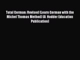 Read Total German: Revised (Learn German with the Michel Thomas Method) (A  Hodder Education