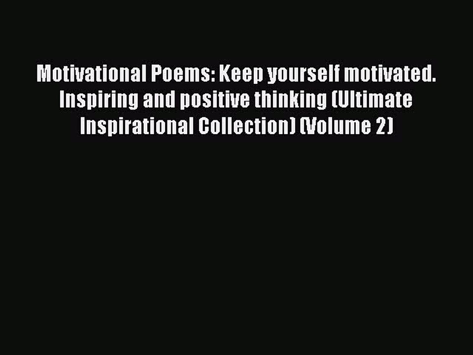 [Download PDF] Motivational Poems: Keep yourself motivated. Inspiring and positive thinking