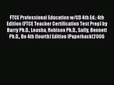 Read FTCE Professional Education w/CD 4th Ed.: 4th Edition (FTCE Teacher Certification Test