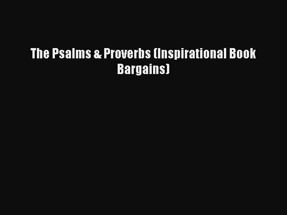[Download PDF] The Psalms & Proverbs (Inspirational Book Bargains) PDF Free
