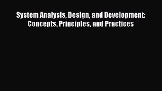 Read System Analysis Design and Development: Concepts Principles and Practices Ebook Free