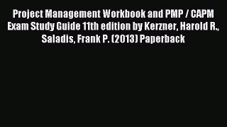 Download Project Management Workbook and PMP / CAPM Exam Study Guide 11th edition by Kerzner