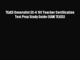 Read TExES Generalist EC-4 101 Teacher Certification Test Prep Study Guide (XAM TEXES) Ebook