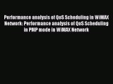 Read Performance analysis of QoS Scheduling in WiMAX Network: Performance analysis of QoS Scheduling