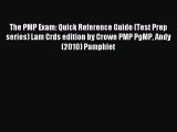 Read The PMP Exam: Quick Reference Guide (Test Prep series) Lam Crds edition by Crowe PMP PgMP